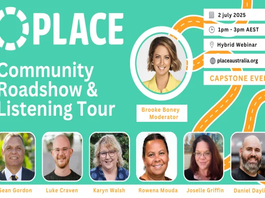 PLACE Community Roadshow & Listening Tour event banner featuring moderator Brooke Boney, event details, and photos of speakers: Sean Gordon, Luke Craven, Karyn Walsh, Rowena Mouda, Joselle Griffin, and Daniel Daylight.
